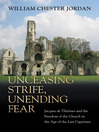 Unceasing Strife, Unending Fear (eBook): Jacques de Therines and the Freedom of the Church in the Age of the Last Capetians